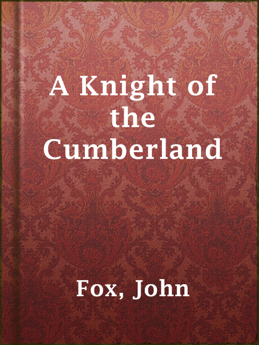 Title details for A Knight of the Cumberland by John Fox - Wait list